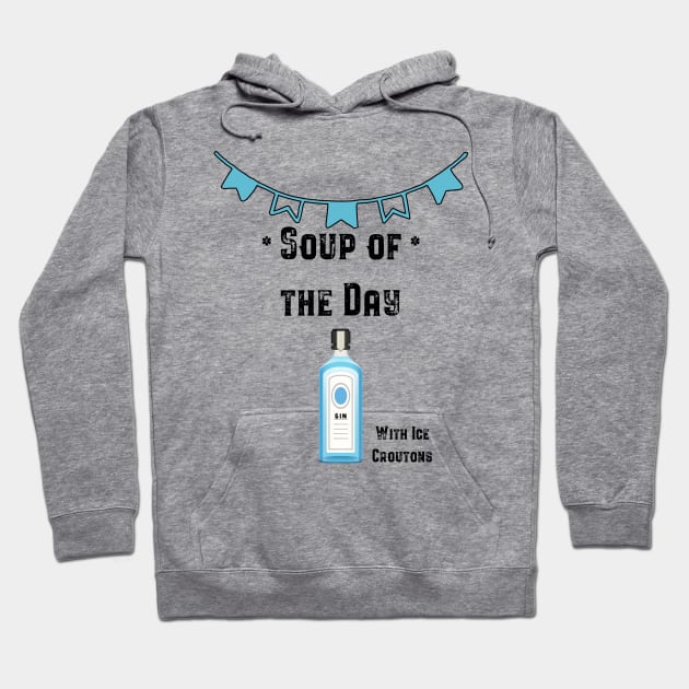 Soup of the Day - Gin Hoodie by fatpuppyprod
